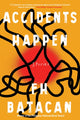 Book cover of: Accidents Happen. By: F. H. Batacan