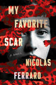 Book cover of: My Favorite Scar. By: Nicolás Ferraro