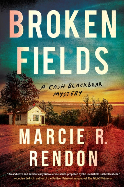 Book cover of: Broken Fields. By: Marcie R. Rendon