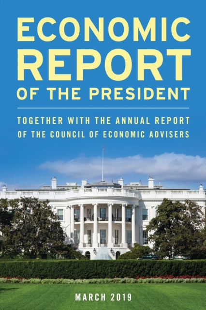 Book cover of: Economic Report of the President, March 2019. By: President Executive Office