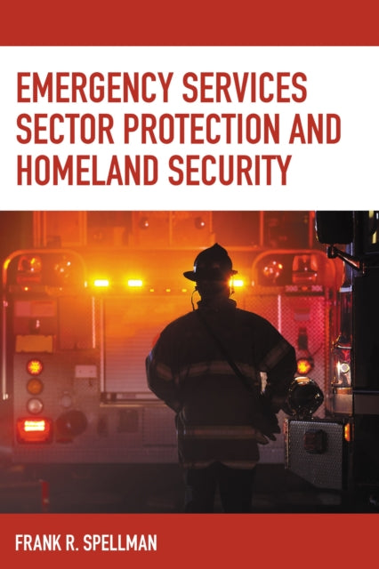 Book cover of: Emergency Services Sector Protection and Homeland Security. By: Frank R. Spellman