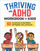 Book cover of: Thriving with ADHD Workbook for Kids. By: Kelli Miller