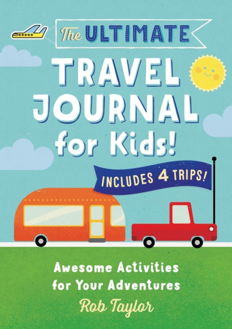 Book cover of: Ultimate Travel Journal for Kids. By: Rob Taylor