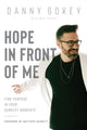 Book cover of: Hope in Front of Me. By: Danny Gokey