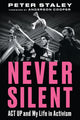 Book cover of: Never Silent. By: Peter Staley