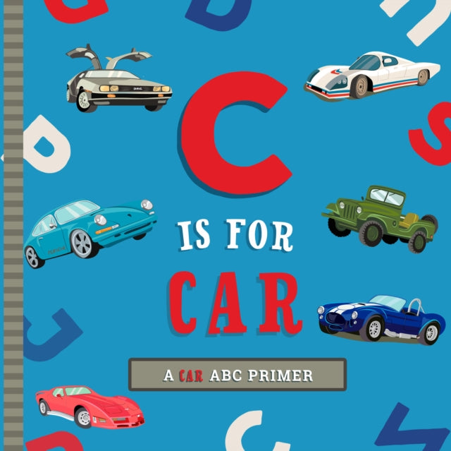 Book cover of: C Is for Car. By: Ashley Marie Mireles