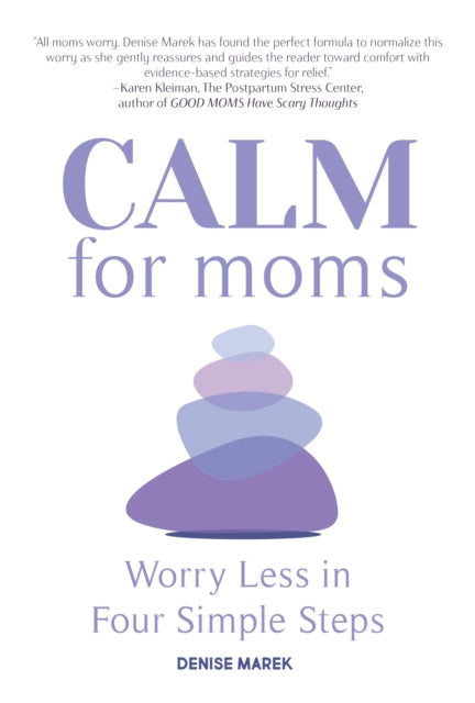 Book cover of: CALM for Moms. By: Denise Marek