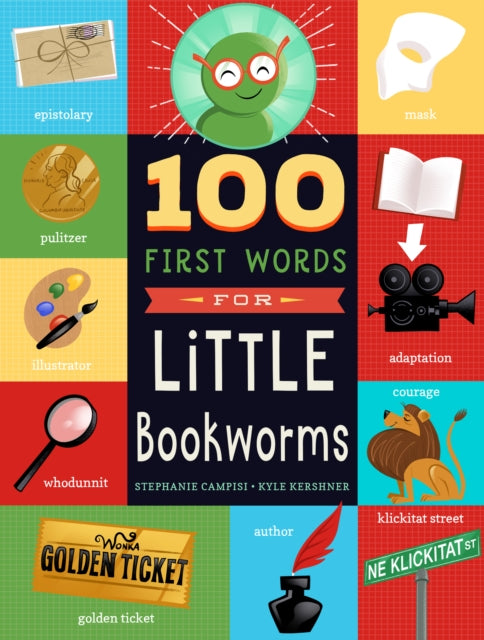Book cover of: 100 First Words for Little Bookworms. By: Stephanie Campisi