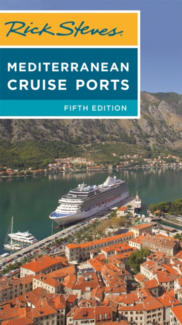 Book cover of: Rick Steves Mediterranean Cruise Ports (Fifth Edition). By: Rick Steves