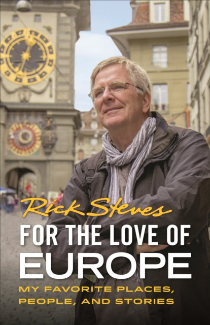 Book cover of: For the Love of Europe (First Edition). By: Rick Steves