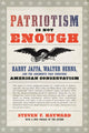 Book cover of: Patriotism Is Not Enough. By: Steven F. Hayward