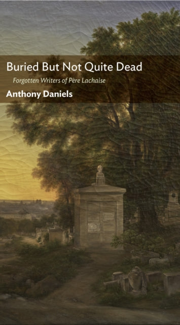 Book cover of: Buried But Not Quite Dead. By: Anthony Daniels