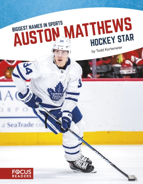 Book cover of: Auston Matthews. By: Todd Kortemeier