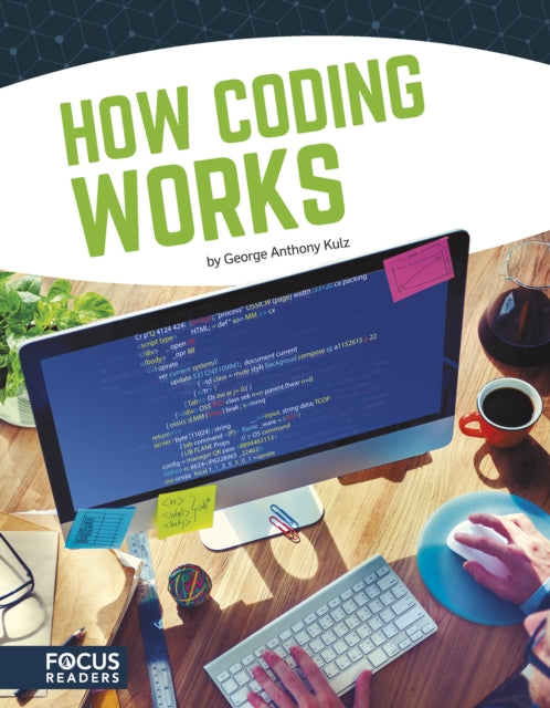 Book cover of: How Coding Works. By: George Anthony Kulz