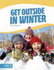 Book cover of: Get Outside in Winter. By: Sue Gagliardi