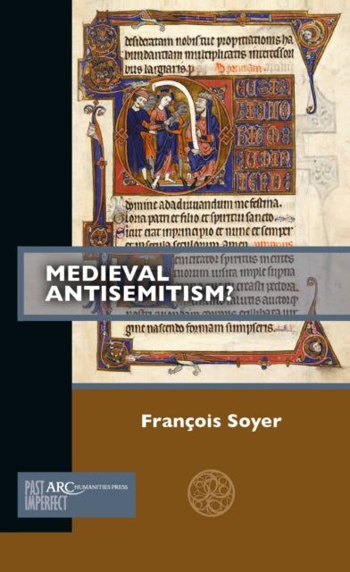 Book cover of: Medieval Antisemitism?. By: François Soyer