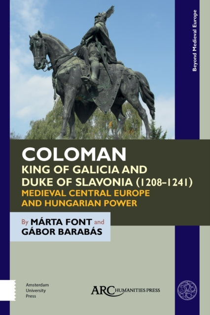 Book cover of: Coloman, King of Galicia and Duke of Slavonia (1208-1241). By: Márta Font