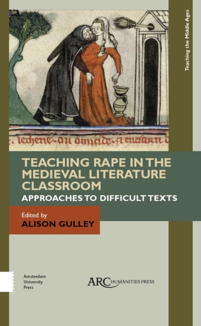 Book cover of: Teaching Rape in the Medieval Literature Classroom. By: Alison Gulley