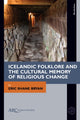 Book cover of: Icelandic Folklore and the Cultural Memory of Religious Change. By: Eric Shane Bryan