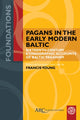 Book cover of: Pagans in the Early Modern Baltic. By: Francis Young