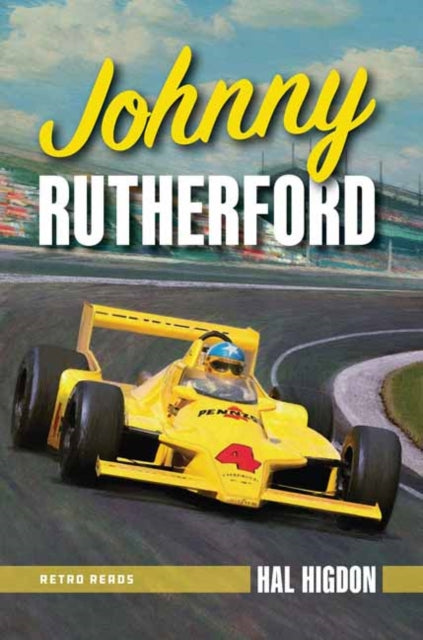 Book cover of: Johnny Rutherford. By: Hal Higdon