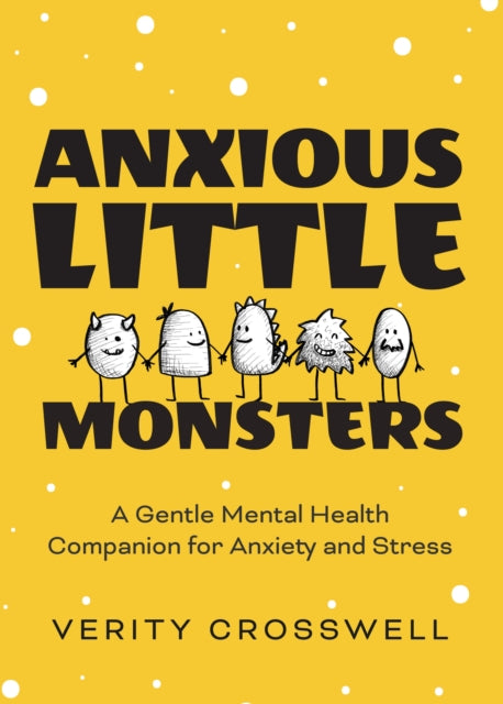 Book cover of: Anxious Little Monsters. By: Crosswell Crosswell