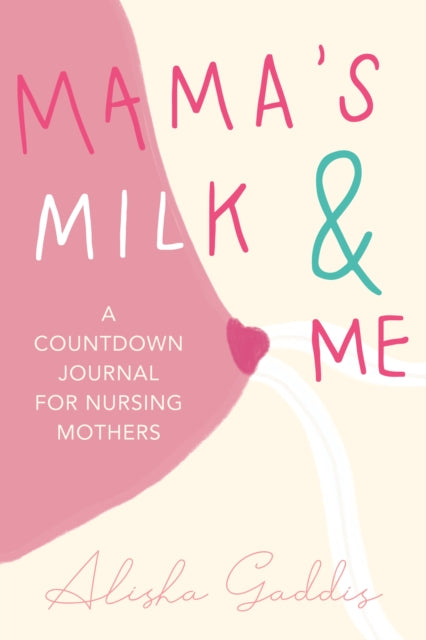 Book cover of: Mama's Milk and Me. By: Alisha Gaddis