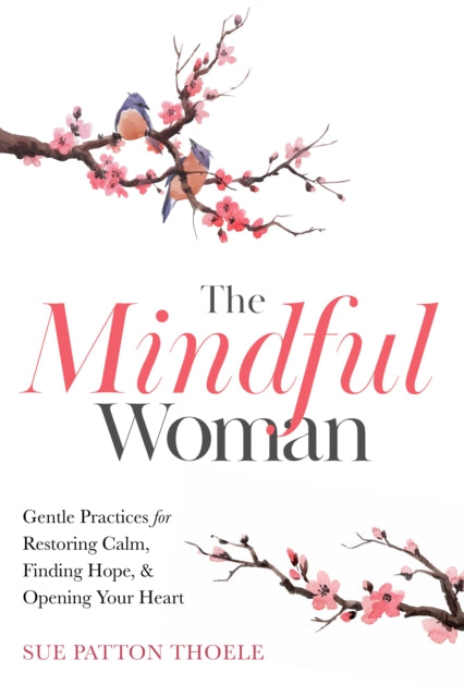 Book cover of: Mindful Woman. By: Sue Patton Thoele
