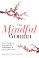 Book cover of: Mindful Woman. By: Sue Patton Thoele