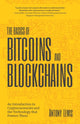 Basics of Bitcoins and Blockchains, An Introduction to Cryptocurrencies and the Technology that Powers Them (Cryptography, Derivatives Investments, Futures Trading, Digital Assets, NFT) 9781642506730 Antony Lewis