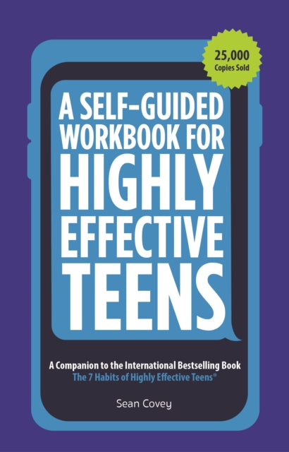 Book cover of: Self-Guided Workbook for Highly Effective Teens. By: Covey