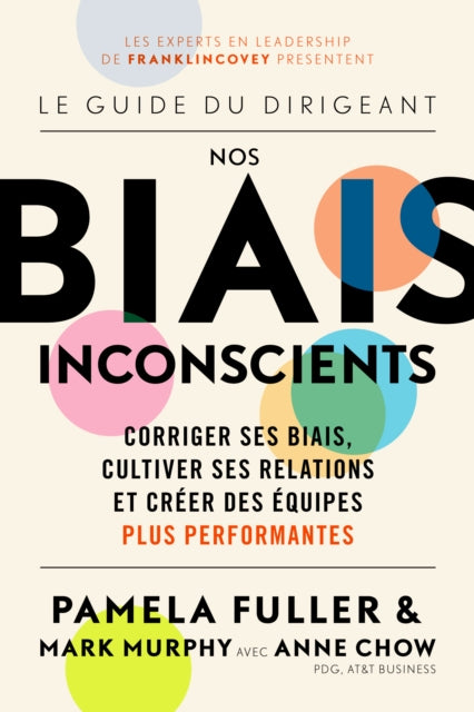 Le Guide du dirigeant: Nos biais inconscients, Corriger ses biais, cultiver ses relations et creer des equipes plus performantes 9781642507768 Pamela Fuller