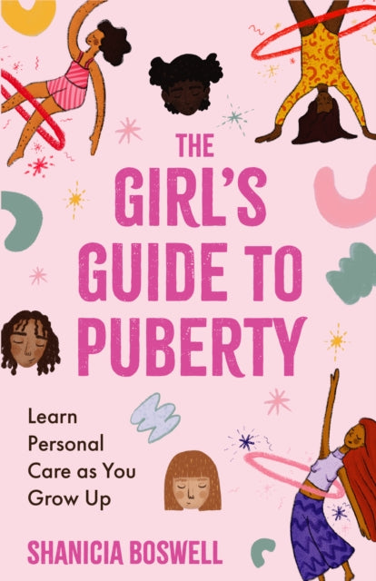 Girl's Guide to Puberty, Learn Personal Care as You Grow Up (Teen Anatomy, Personal Hygiene, Period Manual) 9781642509670 Shanicia Boswell