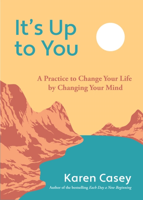 Book cover of: It's Up to You. By: Karen Casey