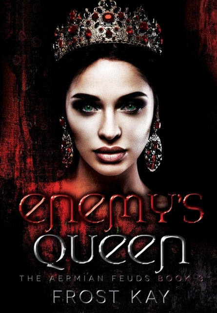 Book cover of: Enemy's Queen. By: Frost Kay