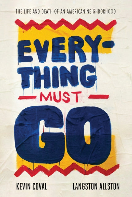 Book cover of: Everything Must Go. By: Kevin Coval