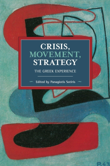 Book cover of: Crisis, Movement, Strategy. By: Panagiotis Sotiris