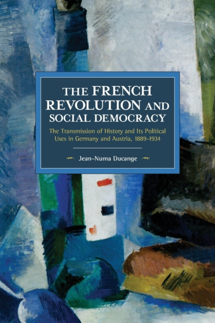 Book cover of: French Revolution and Social Democracy. By: Jean-Numa Ducange