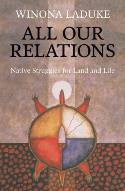 Book cover of: All Our Relations. By: Winona LaDuke