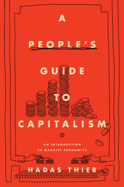 Book cover of: People's Guide to Capitalism. By: Hadas Thier