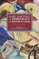 Book cover of: Karl Kautsky on Democracy and Republicanism. By: Karl Kautsky