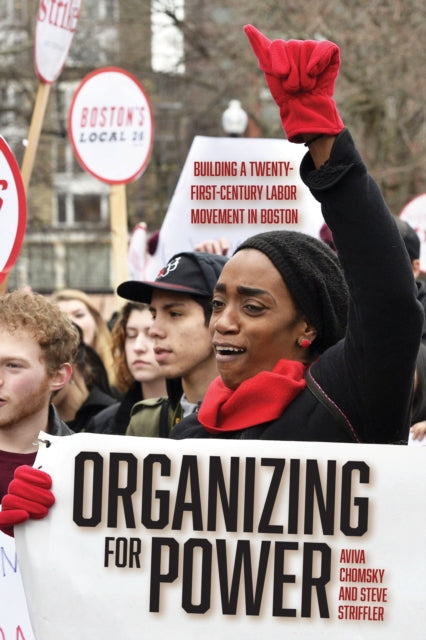 Book cover of: Organizing for Power. By: Aviva Chomsky