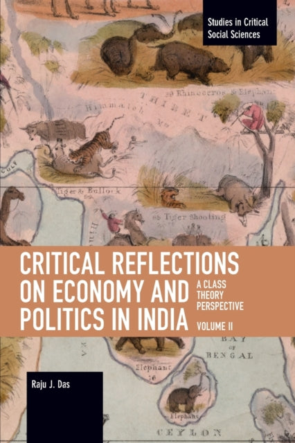 Book cover of: Critical Reflections on Economy and Politics in India. Volume 2. By: Raju J. Das