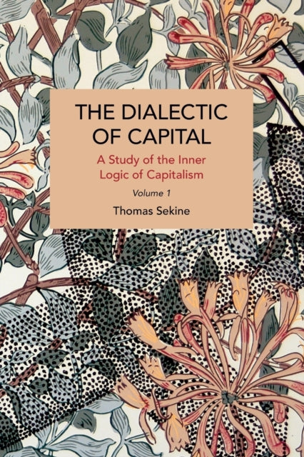 Book cover of: Dialectics of Capital (volume 1). By: Thomast T. Sekine