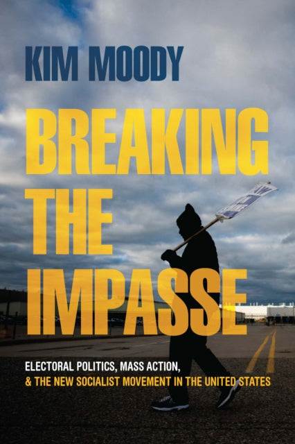 Book cover of: Breaking the Impasse. By: Kim Moody