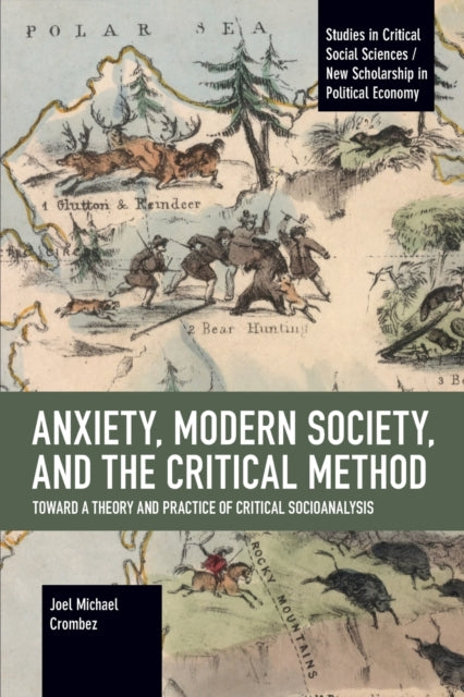 Book cover of: Anxiety, Modern Society, and the Critical Method. By: Joel Michael Crombez