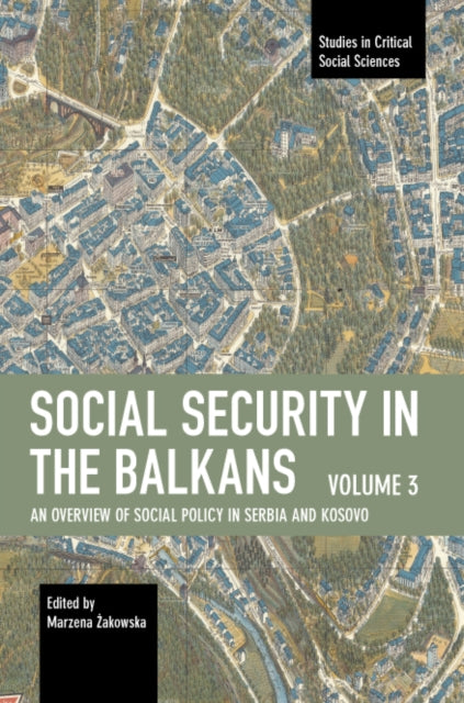 Book cover of: Social Security in the Balkans  Volume 3. By: Żakowska Marzena