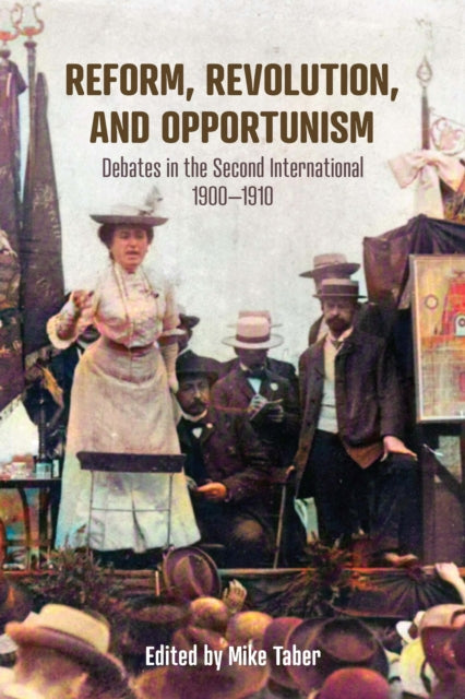 Book cover of: Reform, Revolution, and Opportunism. By: Mike Taber