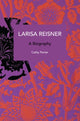 Book cover of: Larisa Reisner. A Biography. By: Catherine Porter