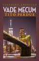 Book cover of: Vade Mecum. By: Tito Perdue